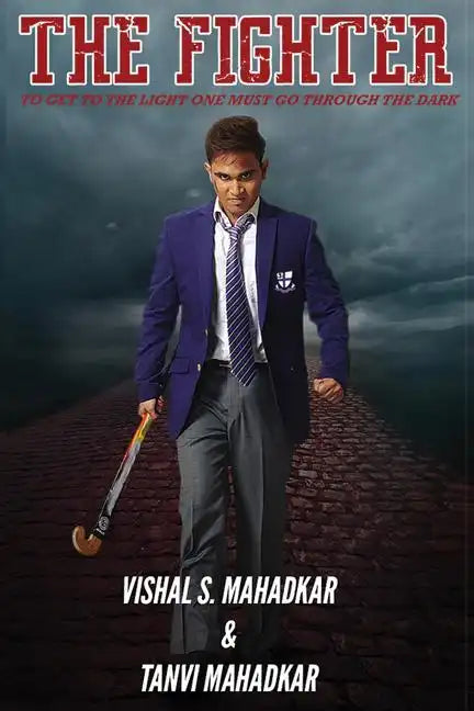 The Fighter: To get to the light one must go through the dark - Paperback