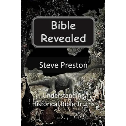 Bible Revealed: Understanding Historical Bible Truths - Paperback