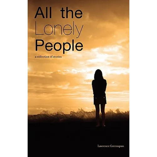 All The Lonely People: A Collection Of Stories - Paperback