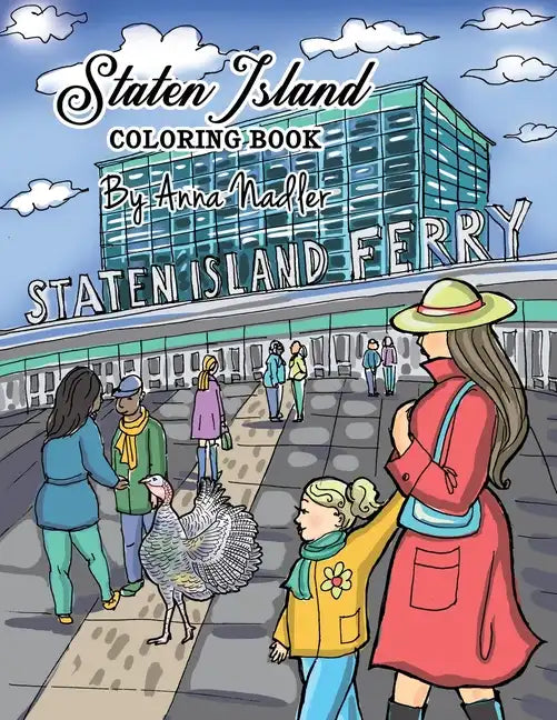 Staten Island Coloring Book: 23 Famous Staten Island Sites for You to Color While You Learn About Their History - Paperback