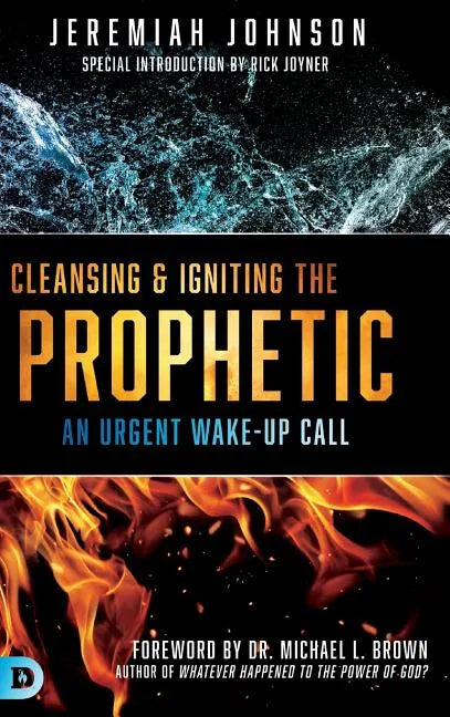 Cleansing and Igniting the Prophetic - Hardcover