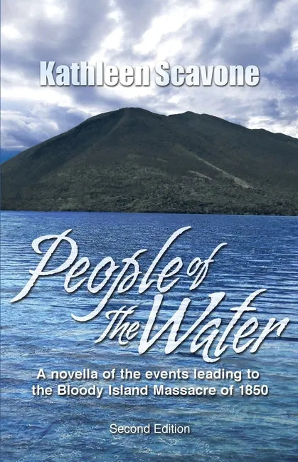 People of the Water- A novella of the events leading to the Bloody Island Massacre of 1850 - Paperback