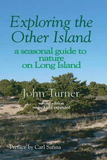 Exploring the Other Island: A Seasonal Guide to Nature on Long Island - Paperback