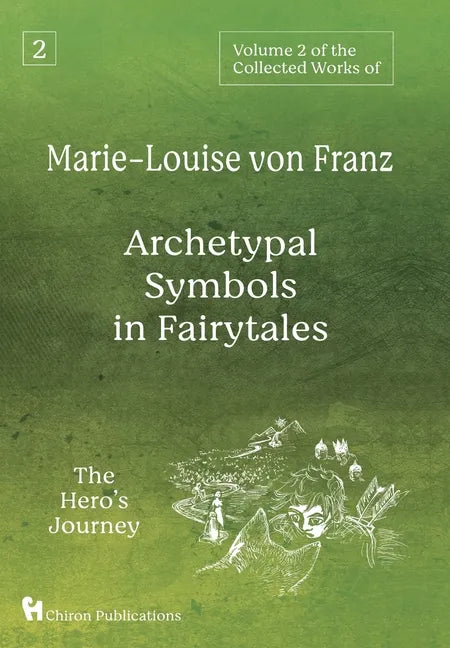 Volume 2 of the Collected Works of Marie-Louise von Franz: Archetypal Symbols in Fairytales: The Hero's Journey - Hardcover