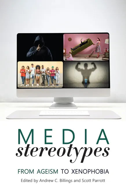Media Stereotypes: From Ageism to Xenophobia - Paperback