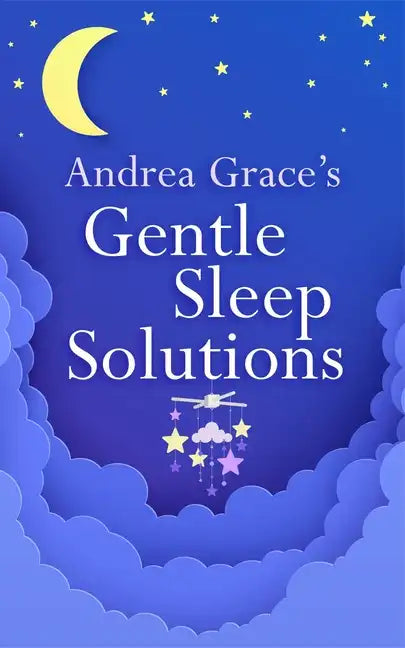 Andrea Grace's Gentle Sleep Solutions - Paperback