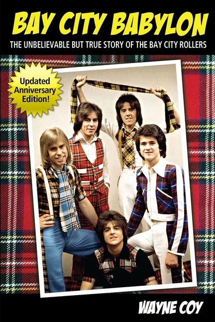 Bay City Babylon: The Unbelievable, But True Story Of The Bay City Rollers - Paperback
