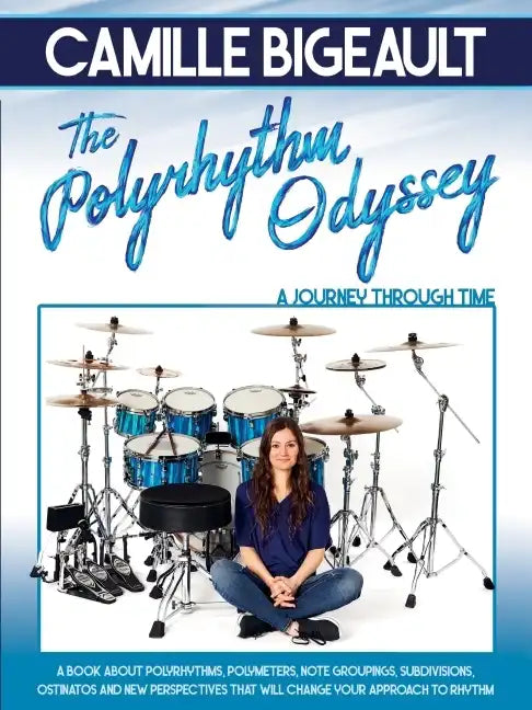 Camille Bigeault - The Polyrhythm Odyssey: A Journey Through Time - Paperback