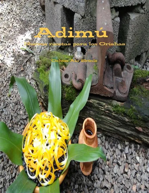 Adimu: Nuevas recetas para los Orishas - Paperback