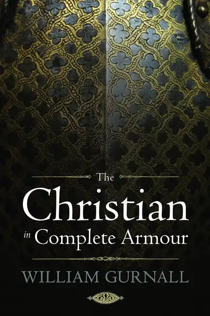 The Christian in Complete Armour - Hardcover