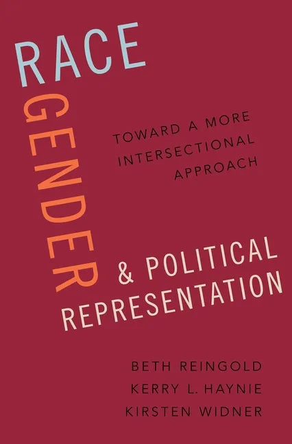 Race, Gender, and Political Representation: Toward a More Intersectional Approach - Hardcover