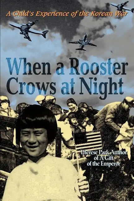 When a Rooster Crows at Night: A Child's Experience of the Korean War - Paperback