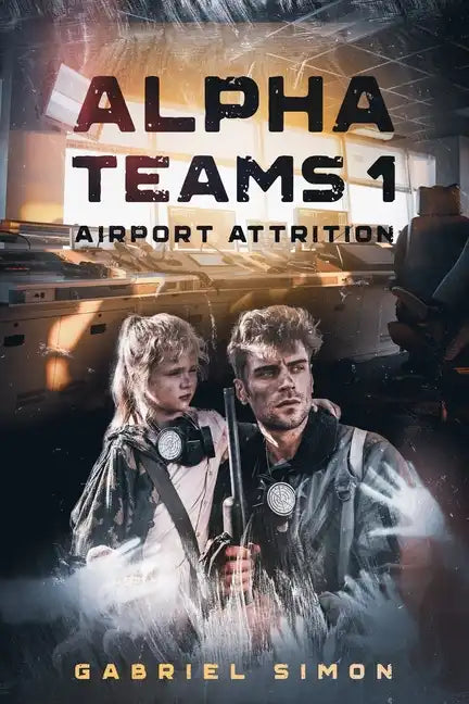 Alpha Teams 1: Airport Attrition - Paperback