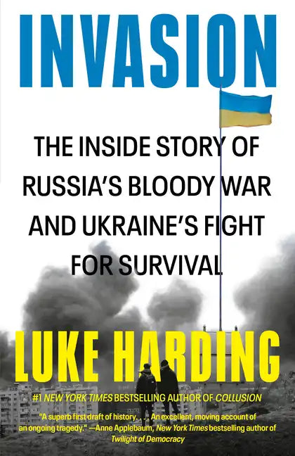 Invasion: The Inside Story of Russia's Bloody War and Ukraine's Fight for Survival - Paperback