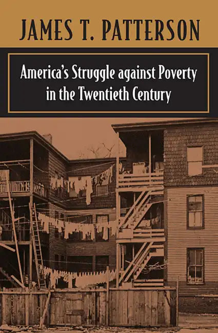 America's Struggle Against Poverty in the Twentieth Century - Paperback