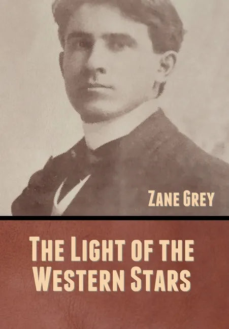 The Light of the Western Stars - Hardcover