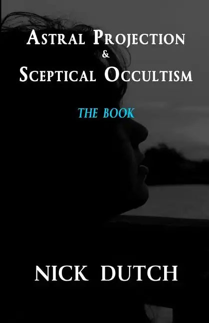 Astral Projection & Sceptical Occultism - Paperback
