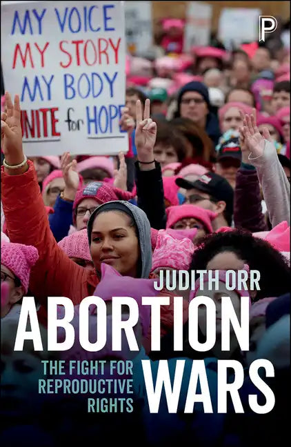 Abortion Wars: The Fight for Reproductive Rights - Paperback