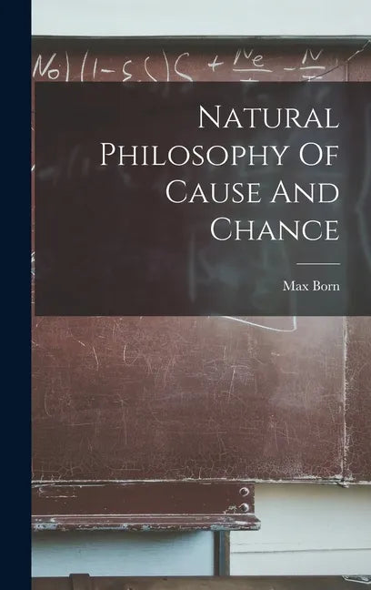 Natural Philosophy Of Cause And Chance - Hardcover