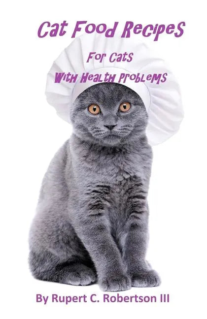 Cat Food Recipes For Cats With Health Problems - Paperback
