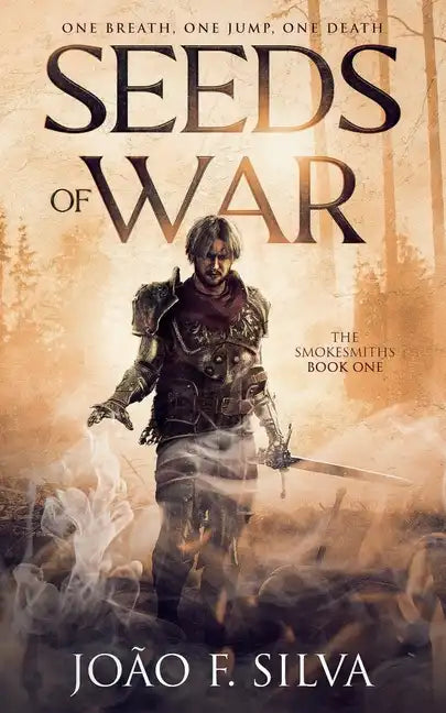 Seeds of War (The Smokesmiths Book One) - Paperback