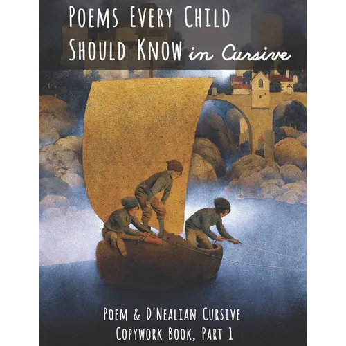 Poems Every Child Should Know in Cursive: Poem and D'Nealian Cursive Copywork Book, Part 1 - Paperback