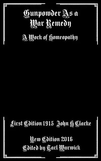 Gunpowder As A War Remedy: A Work of Homeopathy - Paperback