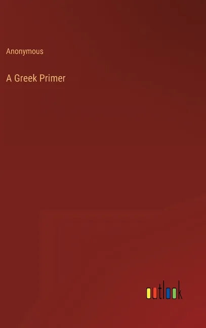 A Greek Primer - Hardcover
