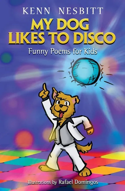 My Dog Likes to Disco: Funny Poems for Kids - Paperback