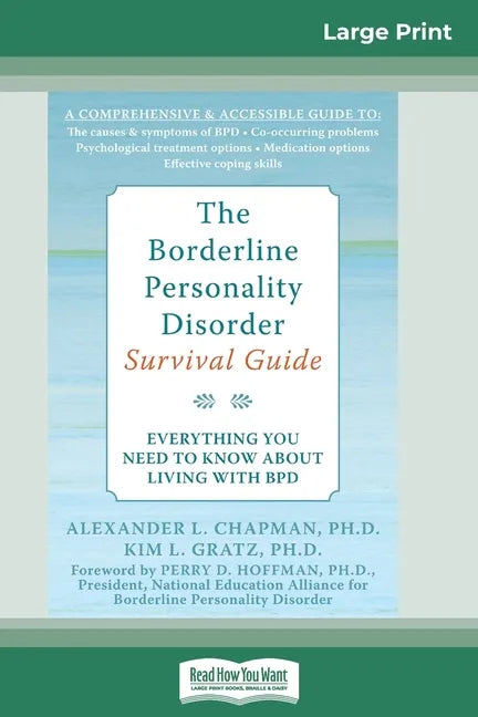 The Borderline Personality Disorder, Survival Guide: Everything You Need to Know About Living with BPD (16pt Large Print Edition) - Paperback