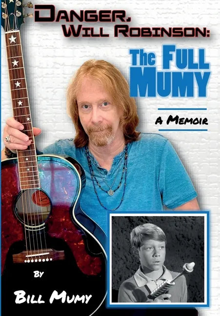 Danger Will Robinson: The Full Mumy - Hardcover