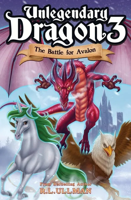 Unlegendary Dragon 3: The Battle for Avalon - Paperback