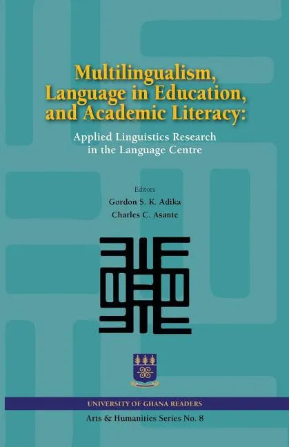 Multilingualism, Language in Education, and Academic Literacy. Applied Linguistics Research in the Language Centre - Paperback