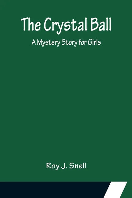 The Crystal Ball; A Mystery Story for Girls - Paperback