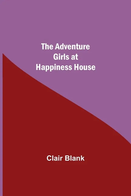 The Adventure Girls at Happiness House - Paperback