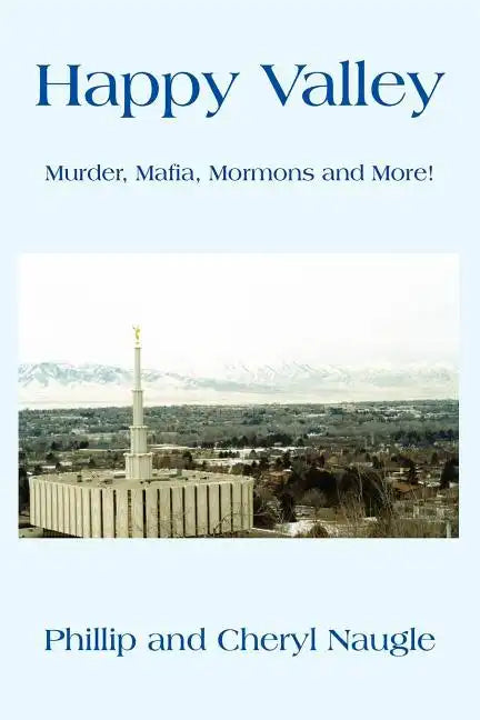 Happy Valley: Murder, Mafia, Mormons and More! - Paperback