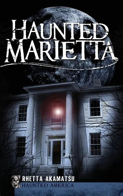 Haunted Marietta - Hardcover