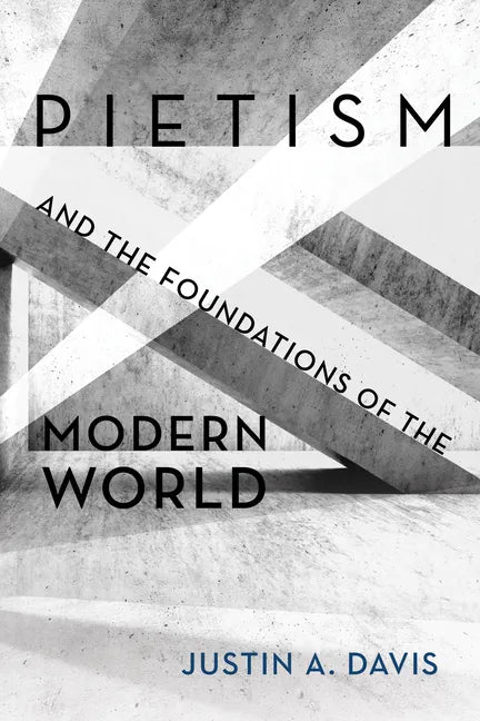 Pietism and the Foundations of the Modern World - Paperback