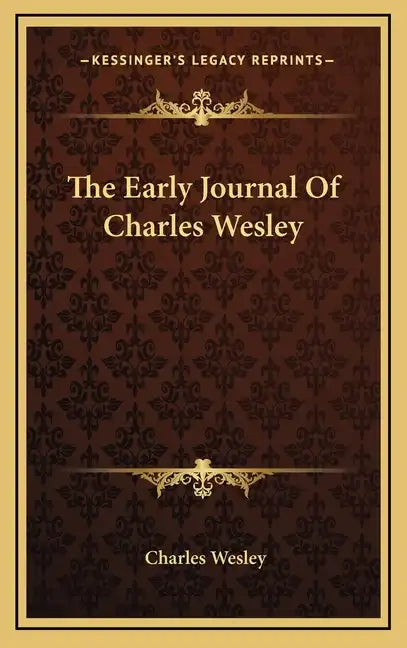 The Early Journal of Charles Wesley - Hardcover
