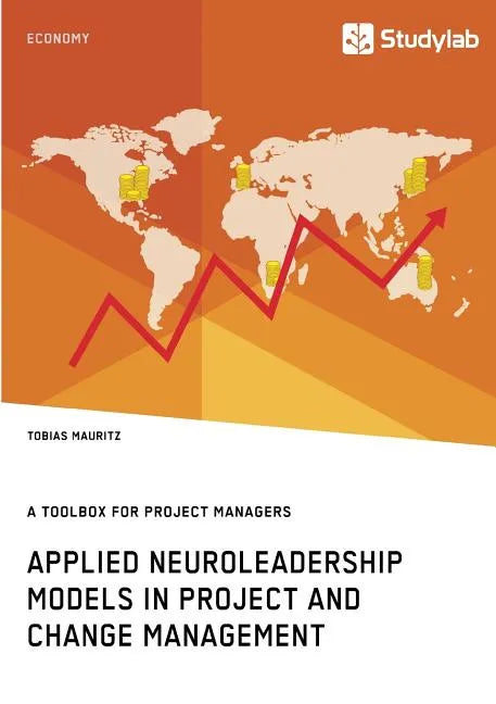 Applied Neuroleadership Models in Project and Change Management: A Toolbox for Project Managers - Paperback