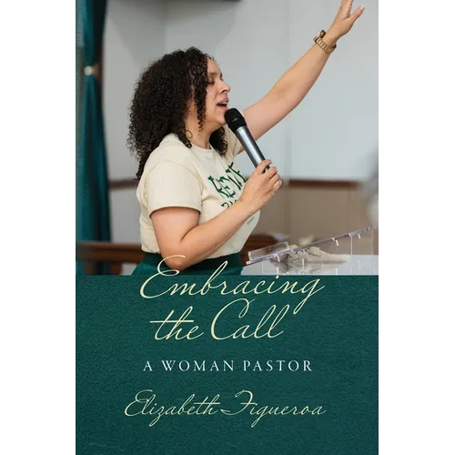 Embracing the Call: A Woman Pastor - Paperback