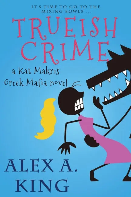 Trueish Crime: A Kat Makris Greek Mafia Novel - Paperback