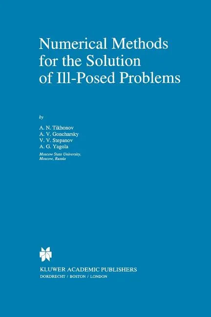 Numerical Methods for the Solution of Ill-Posed Problems - Paperback