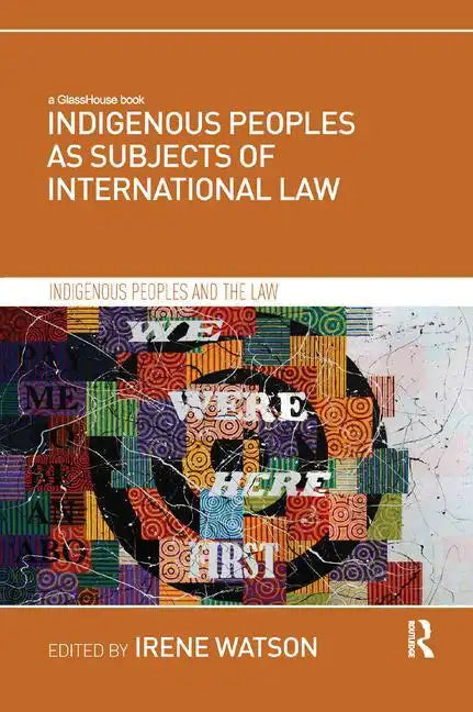 Indigenous Peoples as Subjects of International Law - Paperback