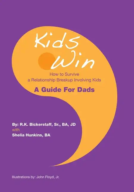 Kids Win: How to Survive a Relationship Breakup Involving Kids - Hardcover