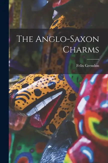 The Anglo-saxon Charms - Paperback
