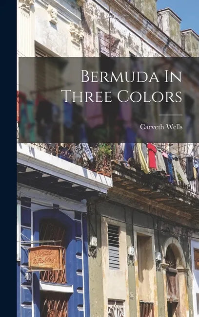 Bermuda In Three Colors - Hardcover