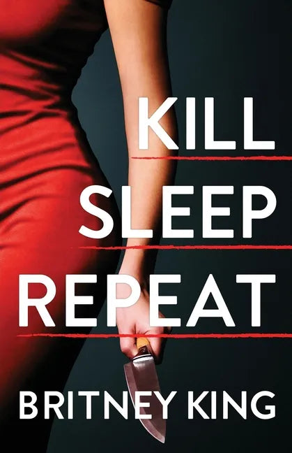 Kill Sleep Repeat: A Psychological Thriller - Paperback