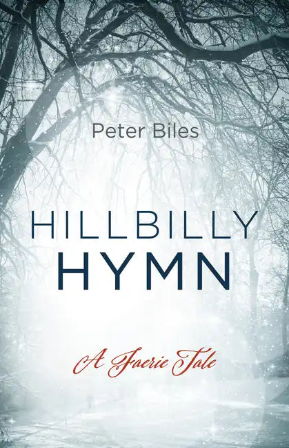 Hillbilly Hymn: A Faerie Tale - Hardcover