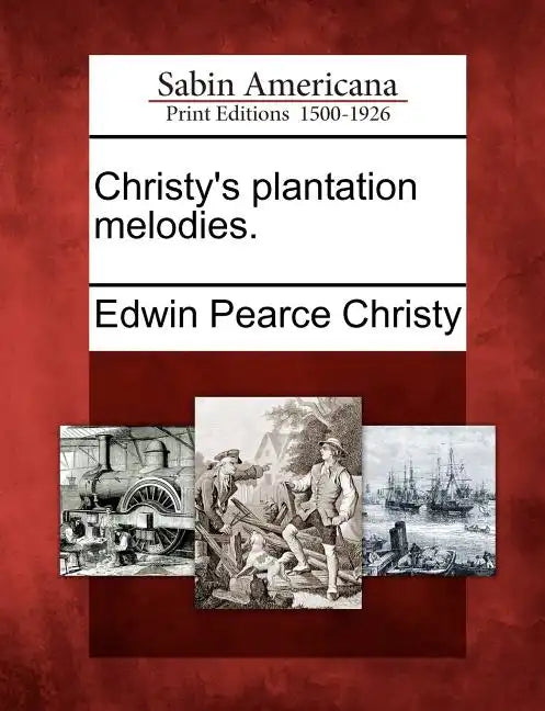 Christy's Plantation Melodies. - Paperback